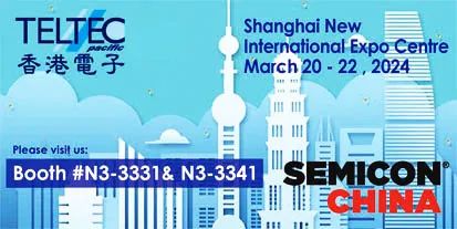 SEMICON CHINA 2024 - 3月20日隆重开幕, 欢迎蒞临展位N3-3331 & N3-3341参观赐教